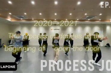 [#PROCESSJO1] EP.26 2020→2021
The process of dances till 
the beginning of “open