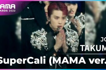 [Plus Cam] TAKUMI (카와니시 타쿠미)│JO1(제이오원) - SuperCali (MAMA ver.)│@2022 MAMA AWARDS