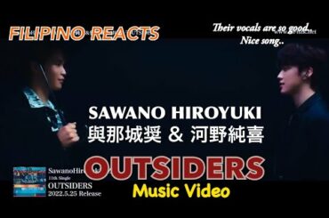 SawanoHiroyuki[nZk]:河野純喜＆與那城奨 (JO1) 🇯🇵 |『OUTSIDERS』 {Music Video} | FILIPINO REACTION VIDEO