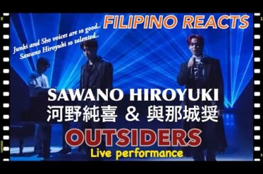 SawanoHiroyuki[nZk]: 河野純喜 & 與那城奨(JO1) 🇯🇵 || OUTSIDERS - Live Performance || FILIPINO REACTION VIDEO