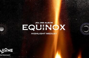 JO1｜3RD ALBUM  "EQUINOX" HIGHLIGHT MEDLEY