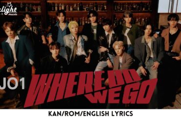 JO1 「WHERE DO WE GO」 【Kan/Rom/English Lyrics】